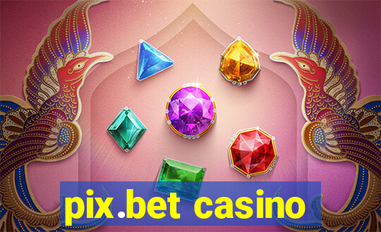 pix.bet casino