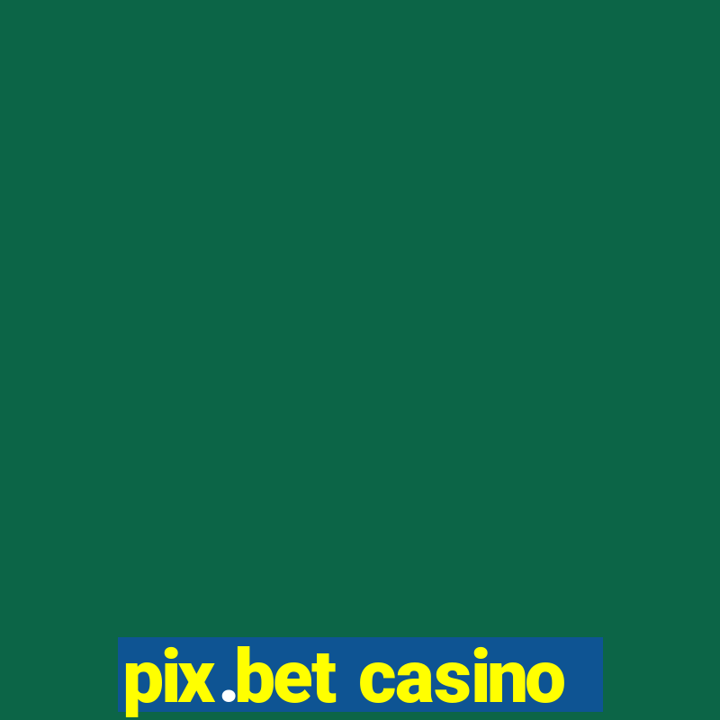 pix.bet casino