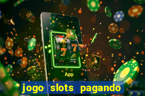 jogo slots pagando no cadastro