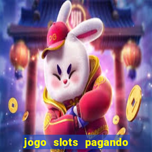 jogo slots pagando no cadastro