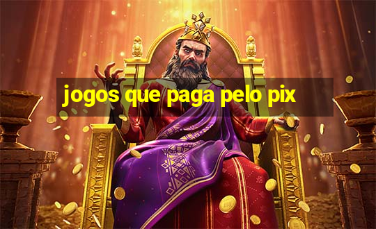 jogos que paga pelo pix