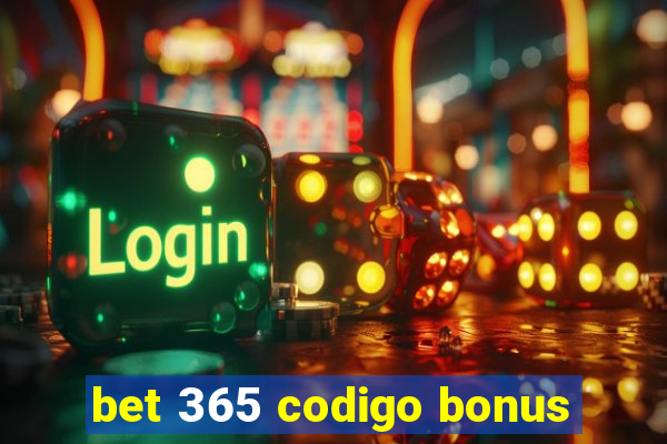 bet 365 codigo bonus