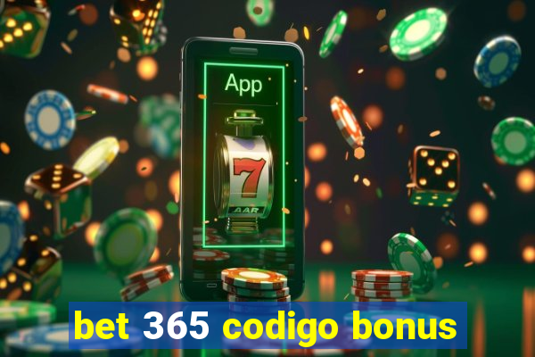 bet 365 codigo bonus