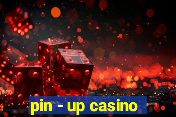 pin - up casino