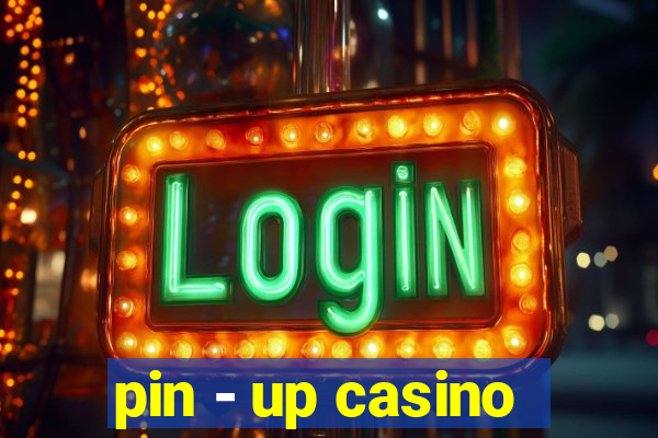 pin - up casino