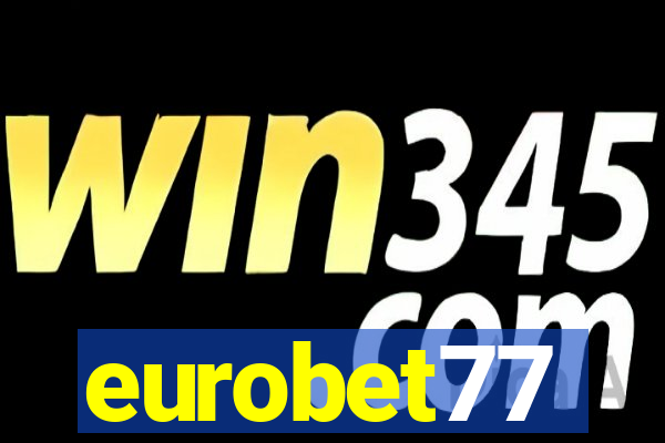 eurobet77