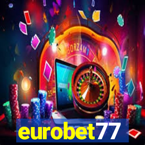 eurobet77