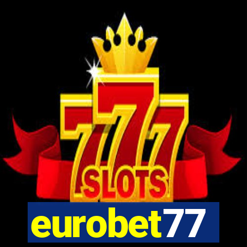 eurobet77