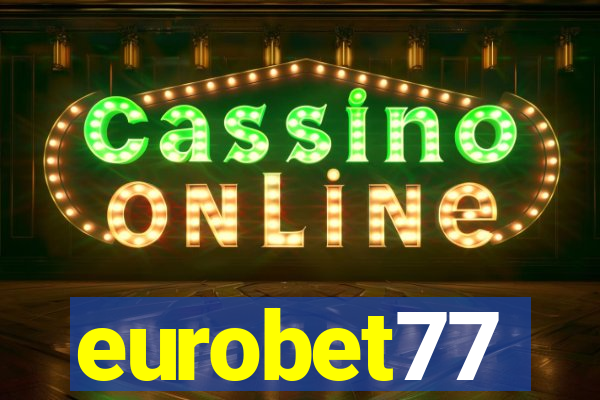 eurobet77