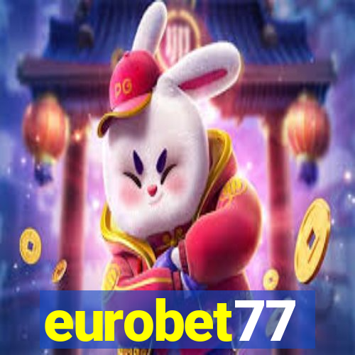 eurobet77