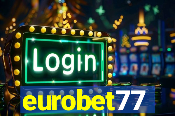 eurobet77