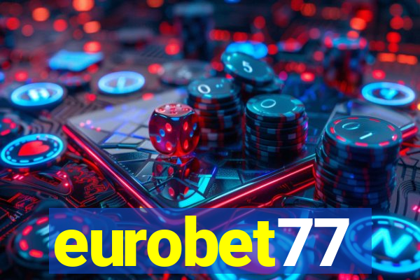 eurobet77