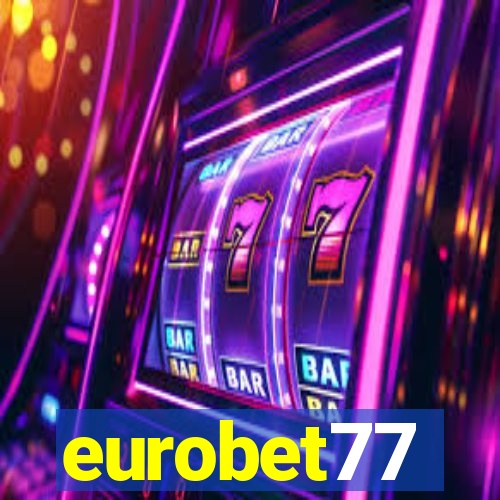 eurobet77