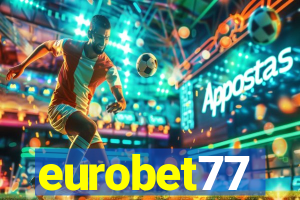 eurobet77