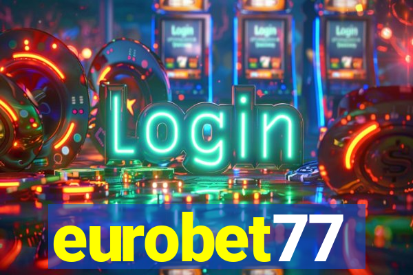 eurobet77