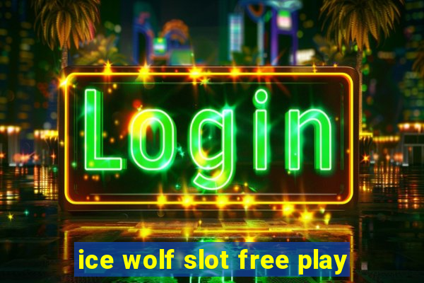 ice wolf slot free play