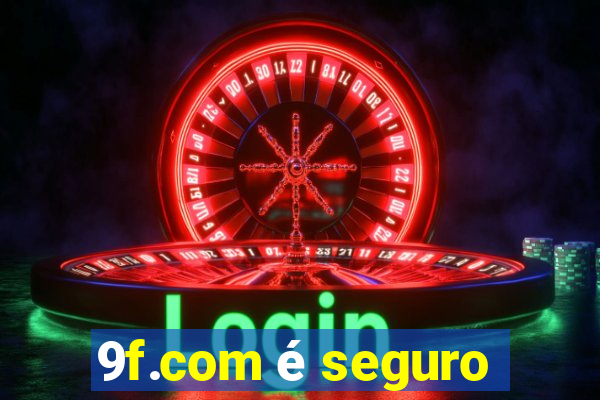 9f.com é seguro