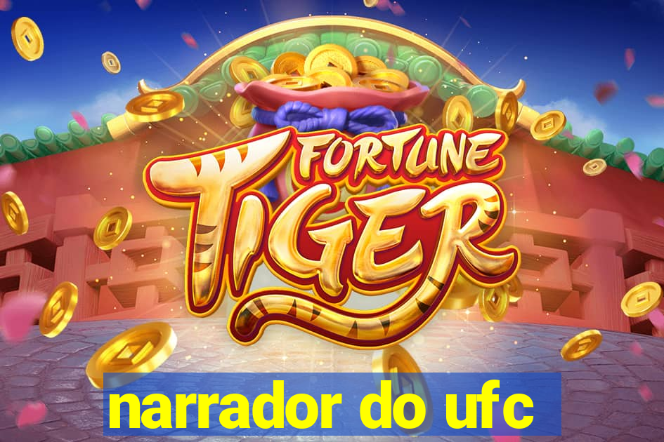 narrador do ufc