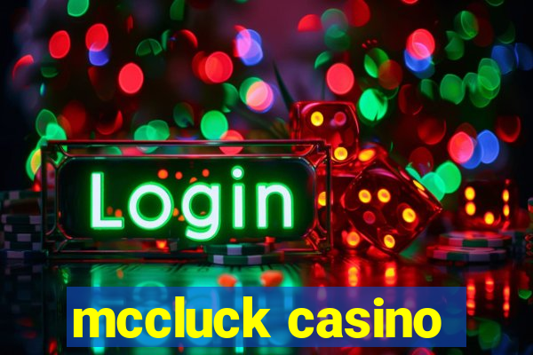 mccluck casino