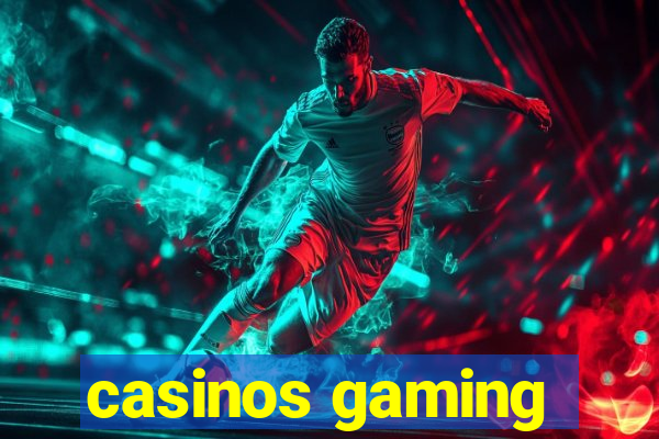 casinos gaming