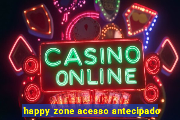 happy zone acesso antecipado