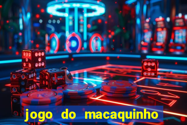 jogo do macaquinho que ganha dinheiro