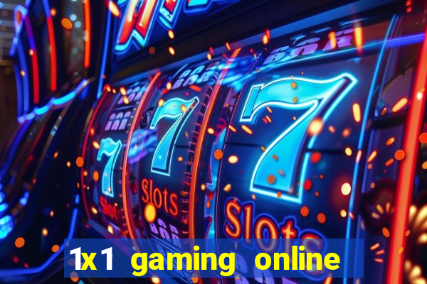 1x1 gaming online casino sites