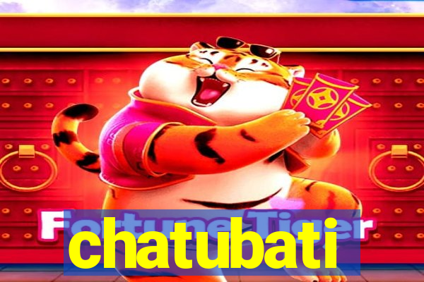 chatubati