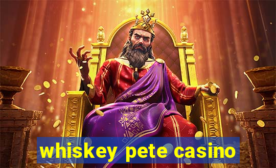 whiskey pete casino