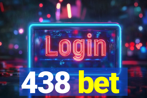 438 bet