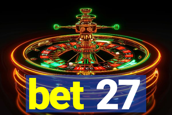 bet 27