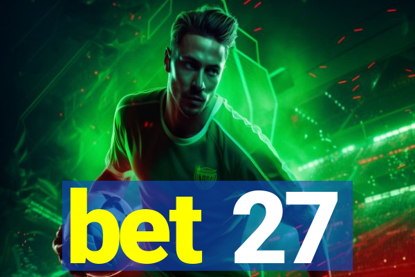 bet 27