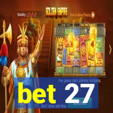 bet 27