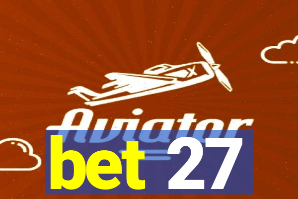 bet 27