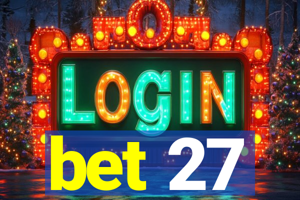 bet 27