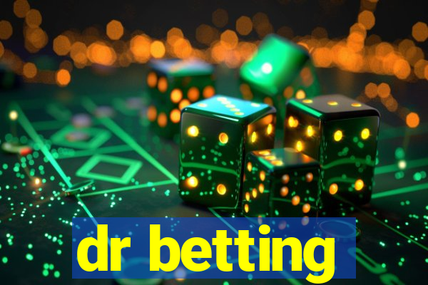 dr betting