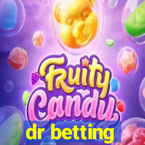 dr betting