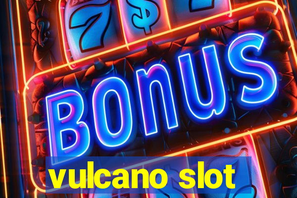 vulcano slot