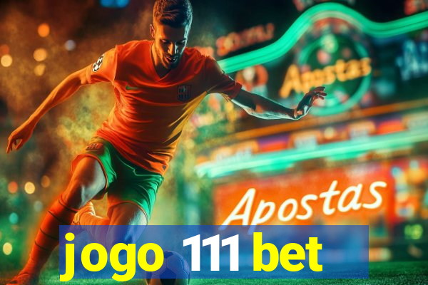 jogo 111 bet