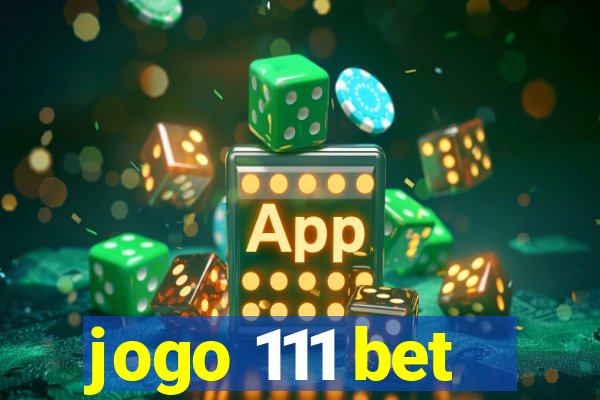 jogo 111 bet