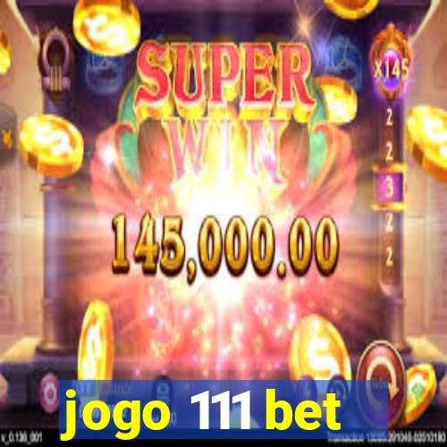 jogo 111 bet