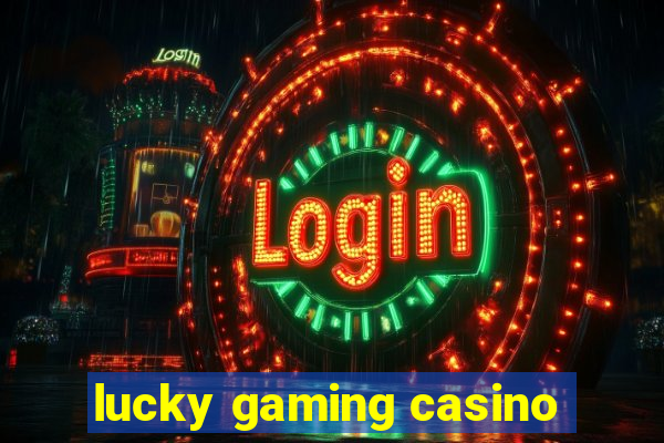 lucky gaming casino