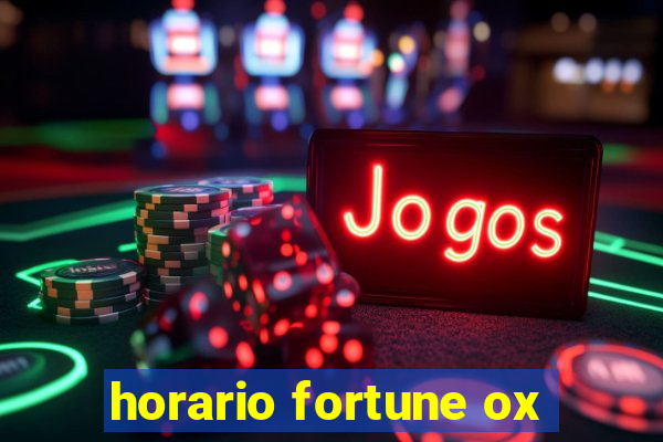 horario fortune ox