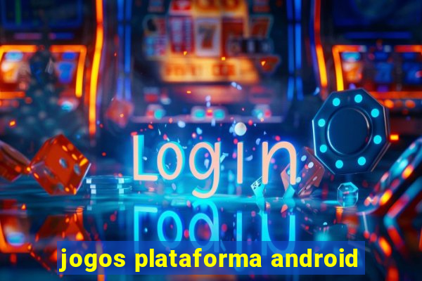 jogos plataforma android