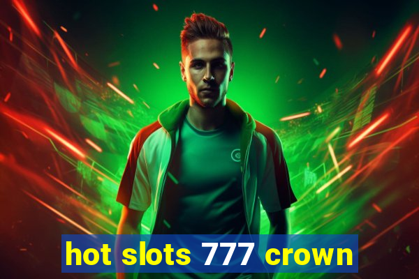 hot slots 777 crown