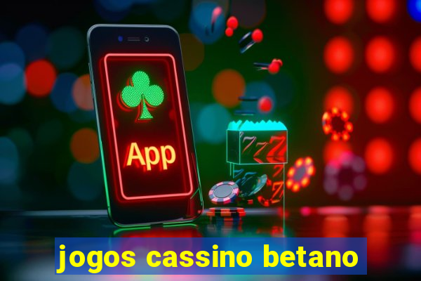 jogos cassino betano