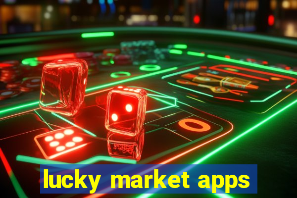 lucky market apps