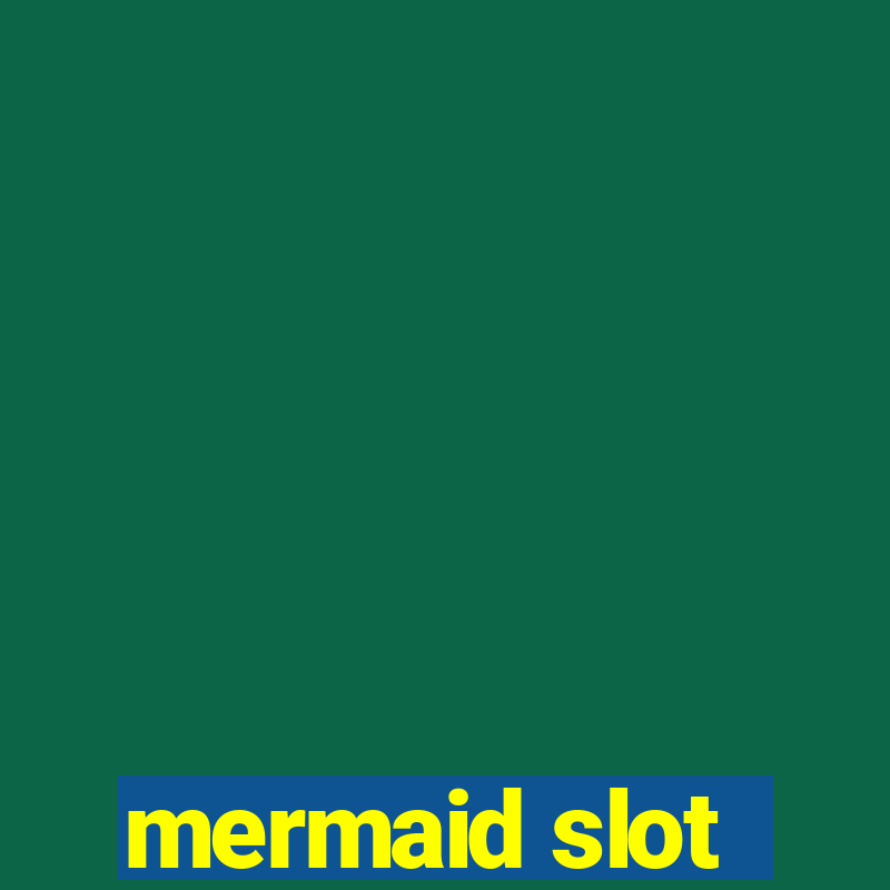 mermaid slot