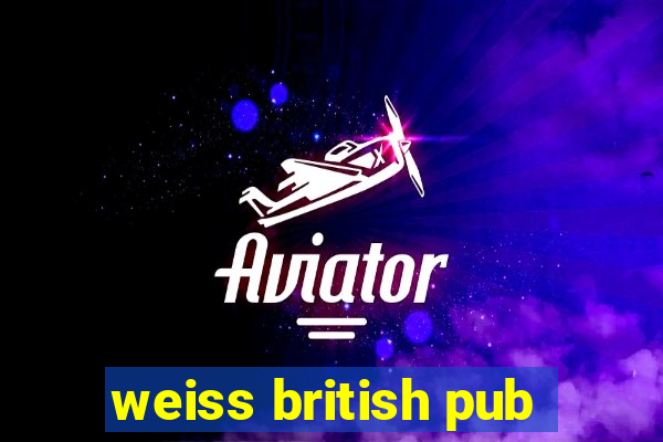 weiss british pub