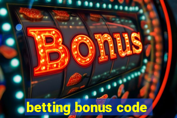 betting bonus code